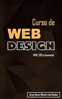 Curso de Web Design: HTML, CSS e Javascript (Curso Completo de Desenvolvimento Web Livro 1)