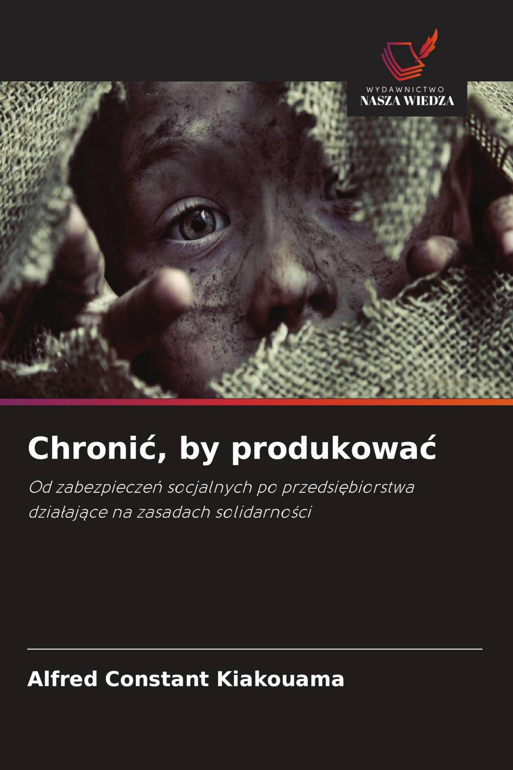 Chroni¿, by produkowa¿: Od zabezpiecze¿ socjalnych po przedsi¿biorstwa dzia¿aj¿ce na zasadach solidarno¿ci
