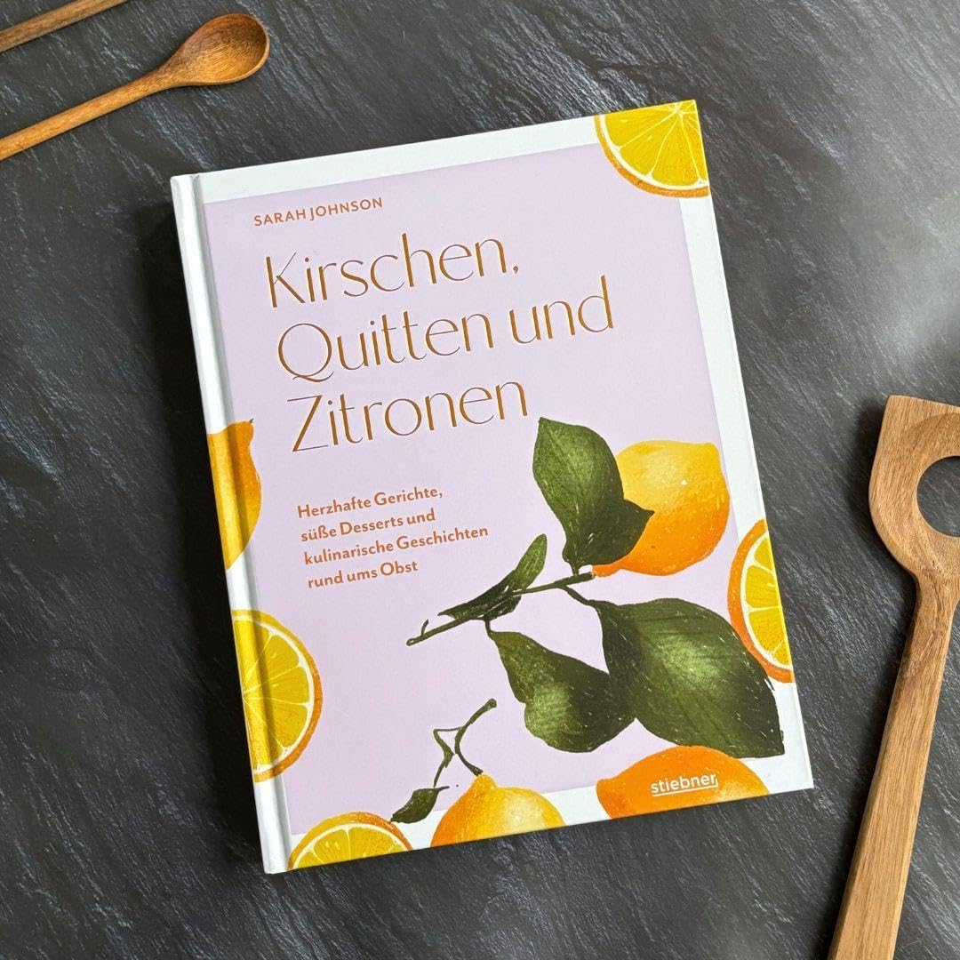 Kirschen, Quitten und Zitronen: Herzhafte Gerichte, süße Desserts und kulinarische Geschichten rund ums Obst. Kochbuch mit Obst-Rezepte mal anders: vom Obst Kuchen bis zur fruchtigen Suppe.