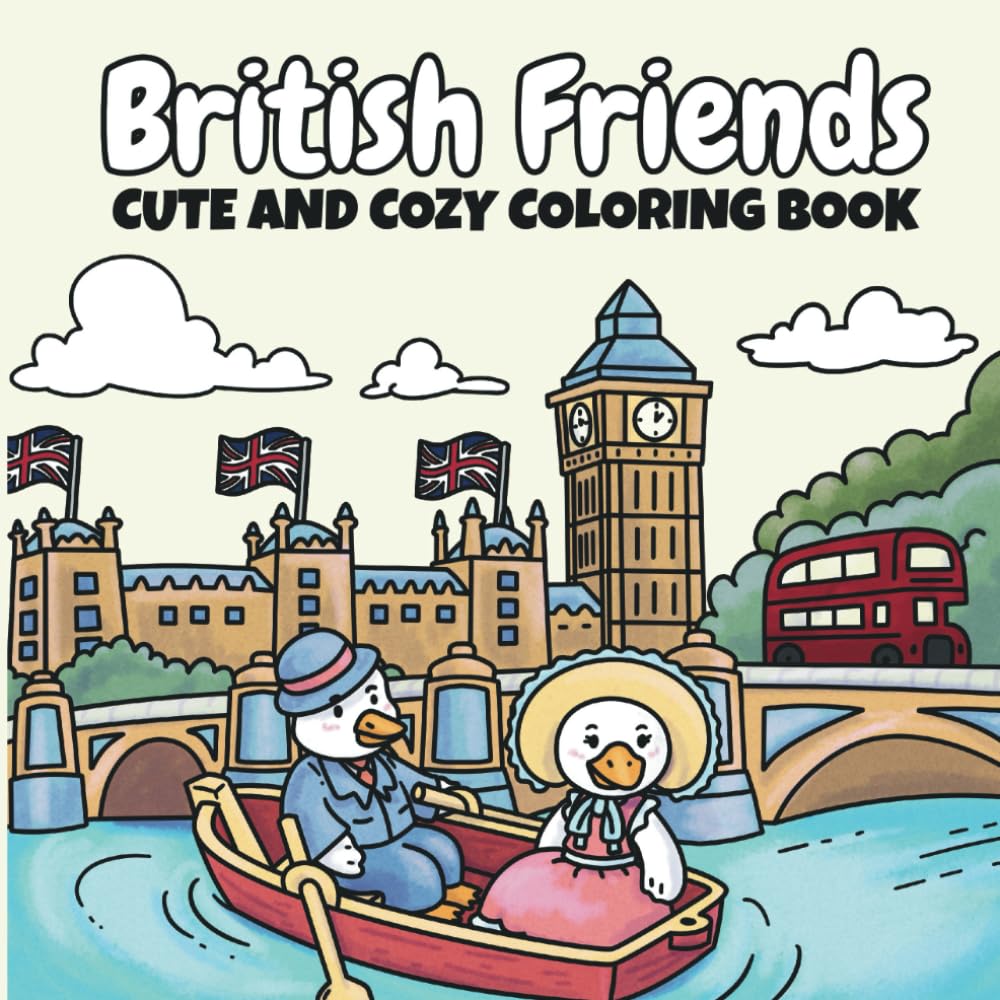 British Friends Cute And Cozy Coloring Book: Featuring Fuzzy, Cute Animals In Simply, Comfy British Scenes For Adults and Teens