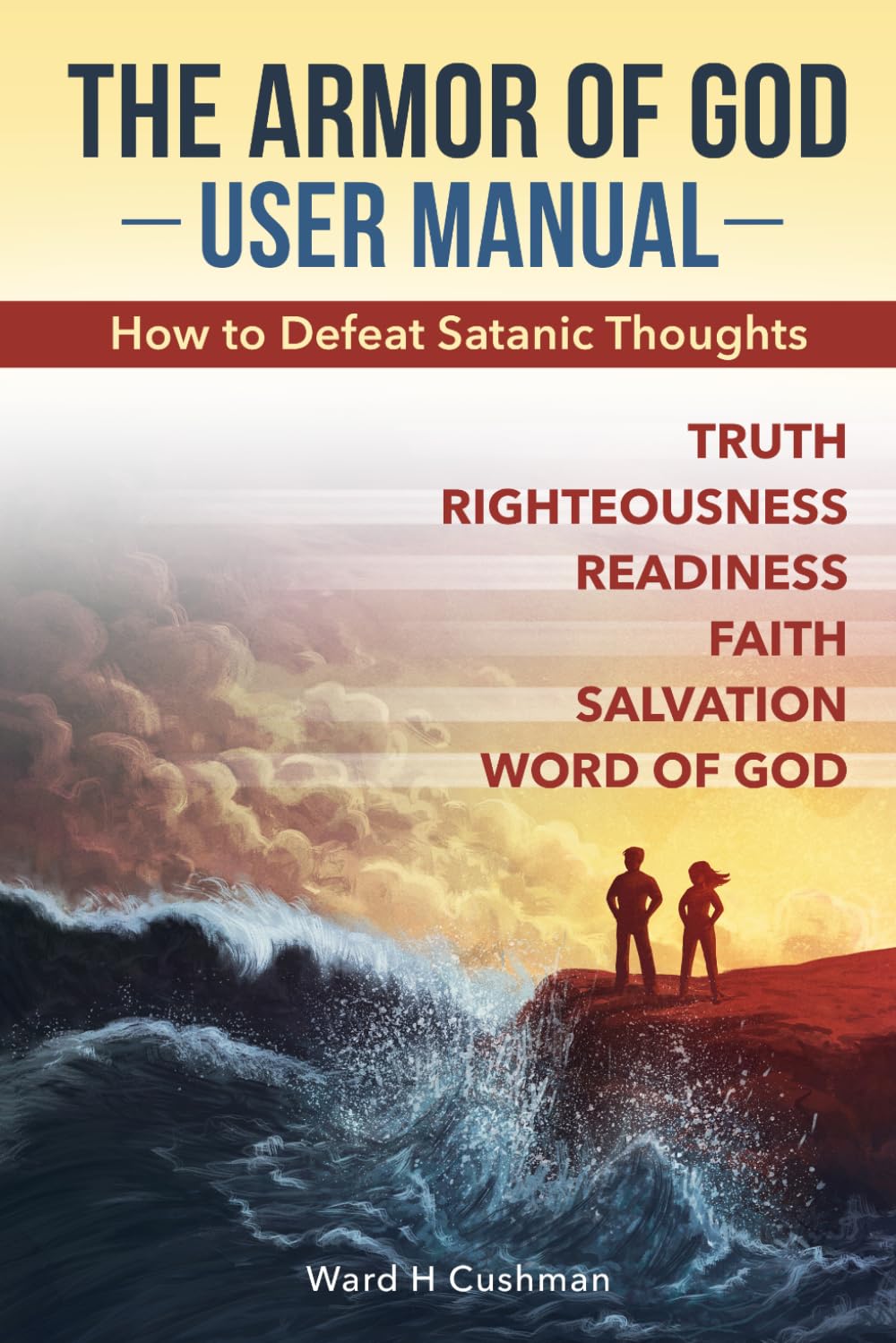 The Armor of God User Manual: How to Defeat Satanic Thoughts