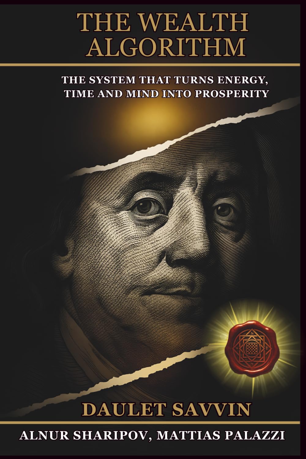 THE WEALTH ALGORITHM: How to Turn Energy, Time, and Consciousness into Prosperity