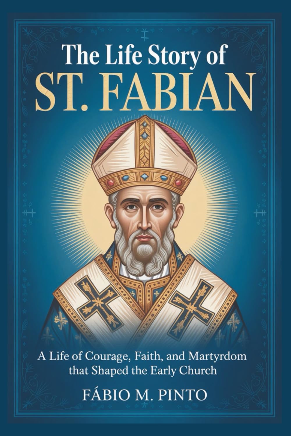THE LIFE STORY OF ST. FABIAN (Lives Of Saints)