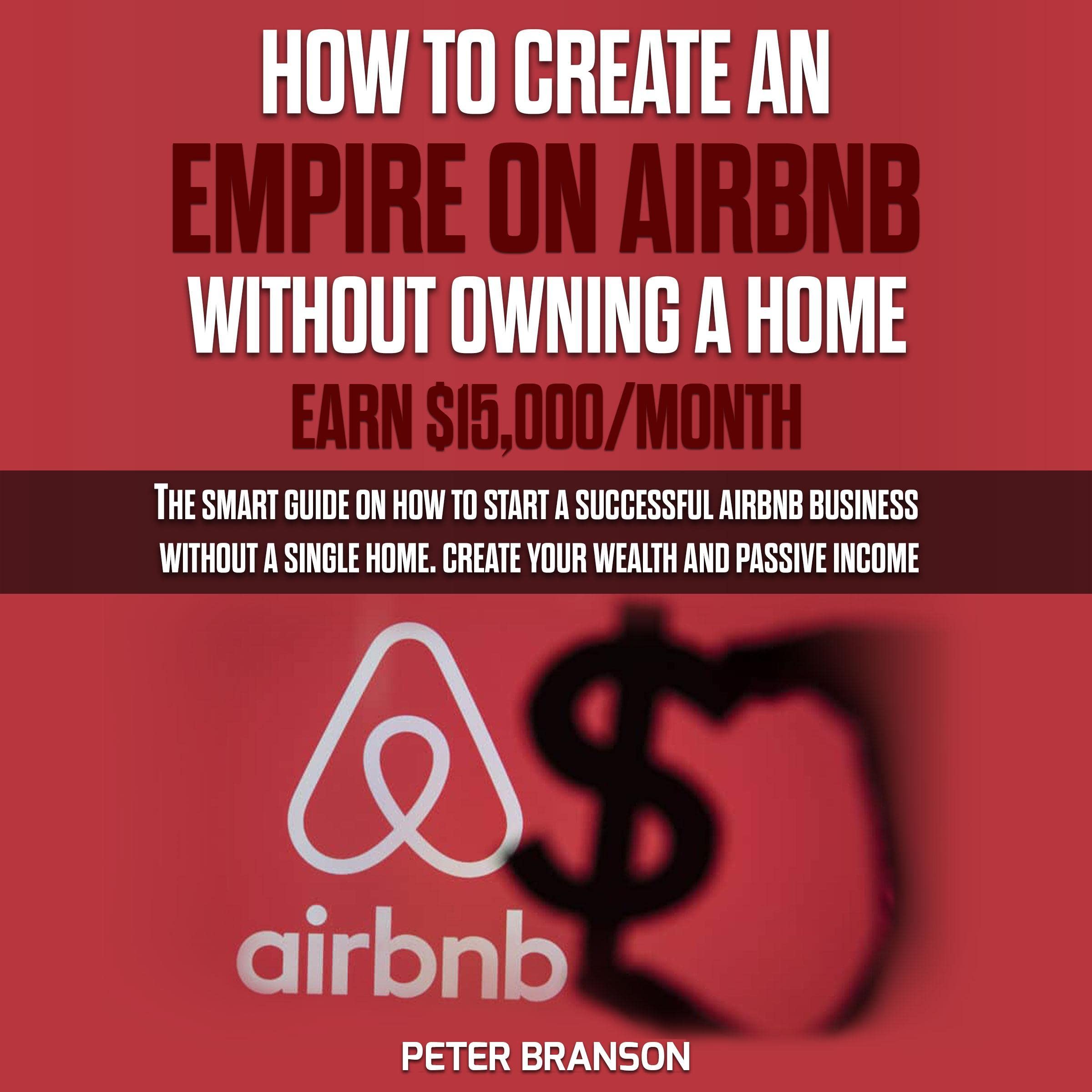 Cover art for How to Create an Empire on Airbnb Without Owning a Home - Earn $15,000/Month