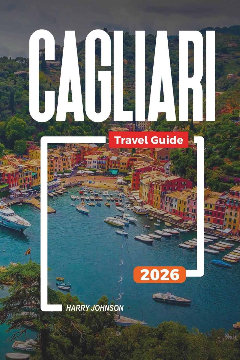 CAGLIARI TRAVEL GUIDE 2026: Discover Hidden Gems, Historic Landmarks, Travel Tips, and Unforgettable Vacation Experiences