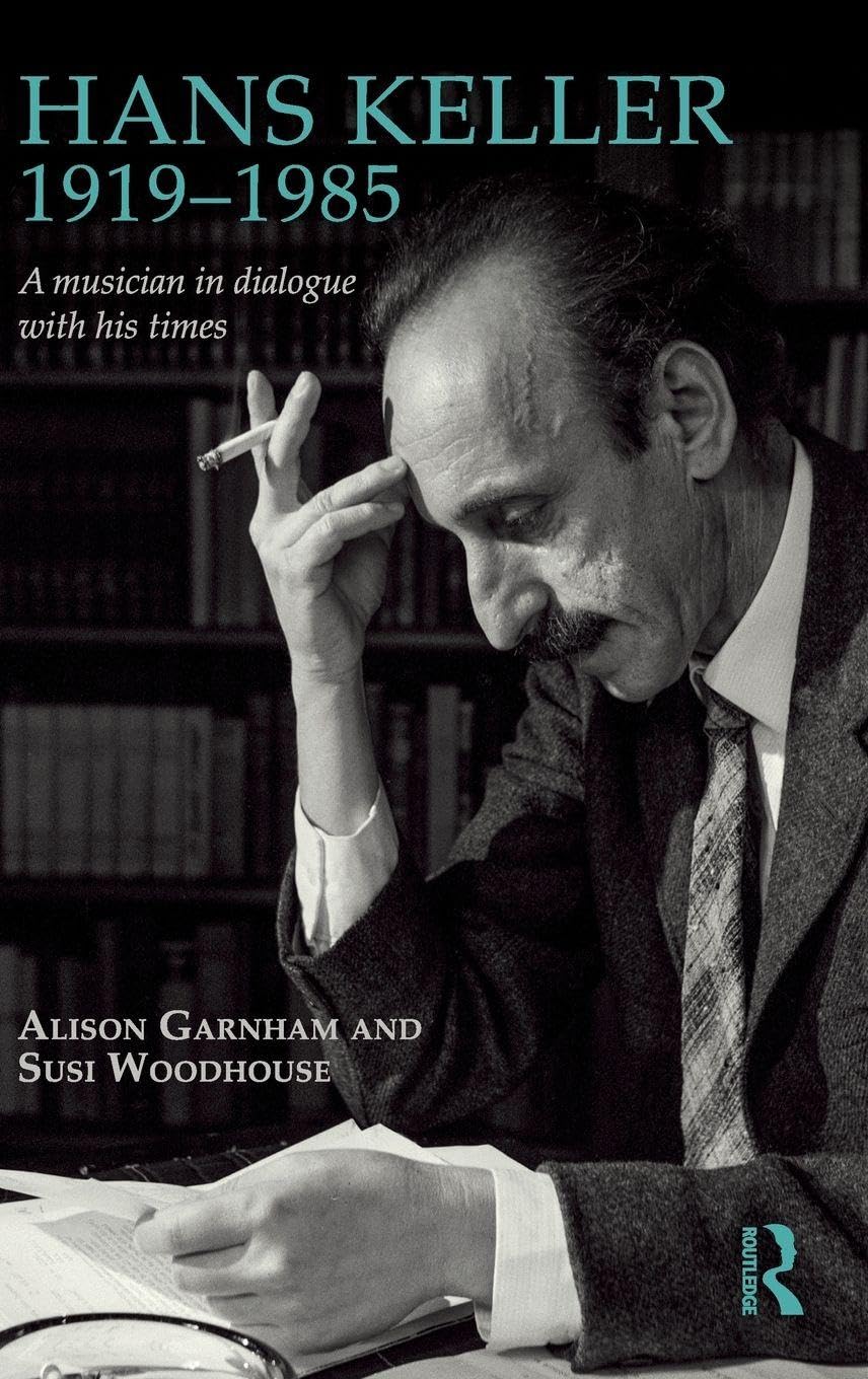 Hans Keller 1919 - 1985 le dialogue d'un musicien avec son époque culturelle