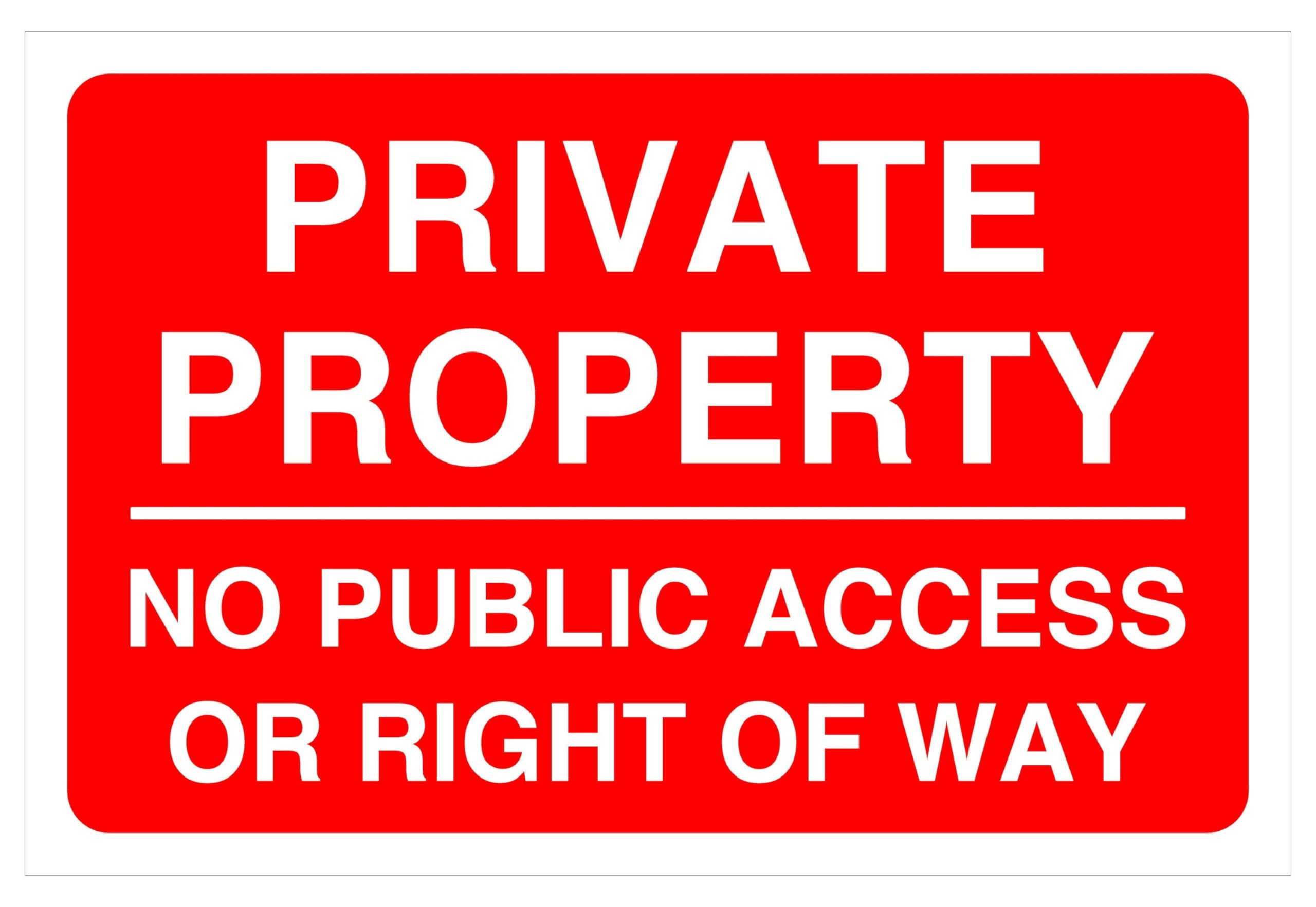 Private Property No Public Access Or Right Of Way Safety sign - 1.2mm Rigid plastic for indoor/outdoor usage (600mm x 400mm) Viewing Distance within 20m.
