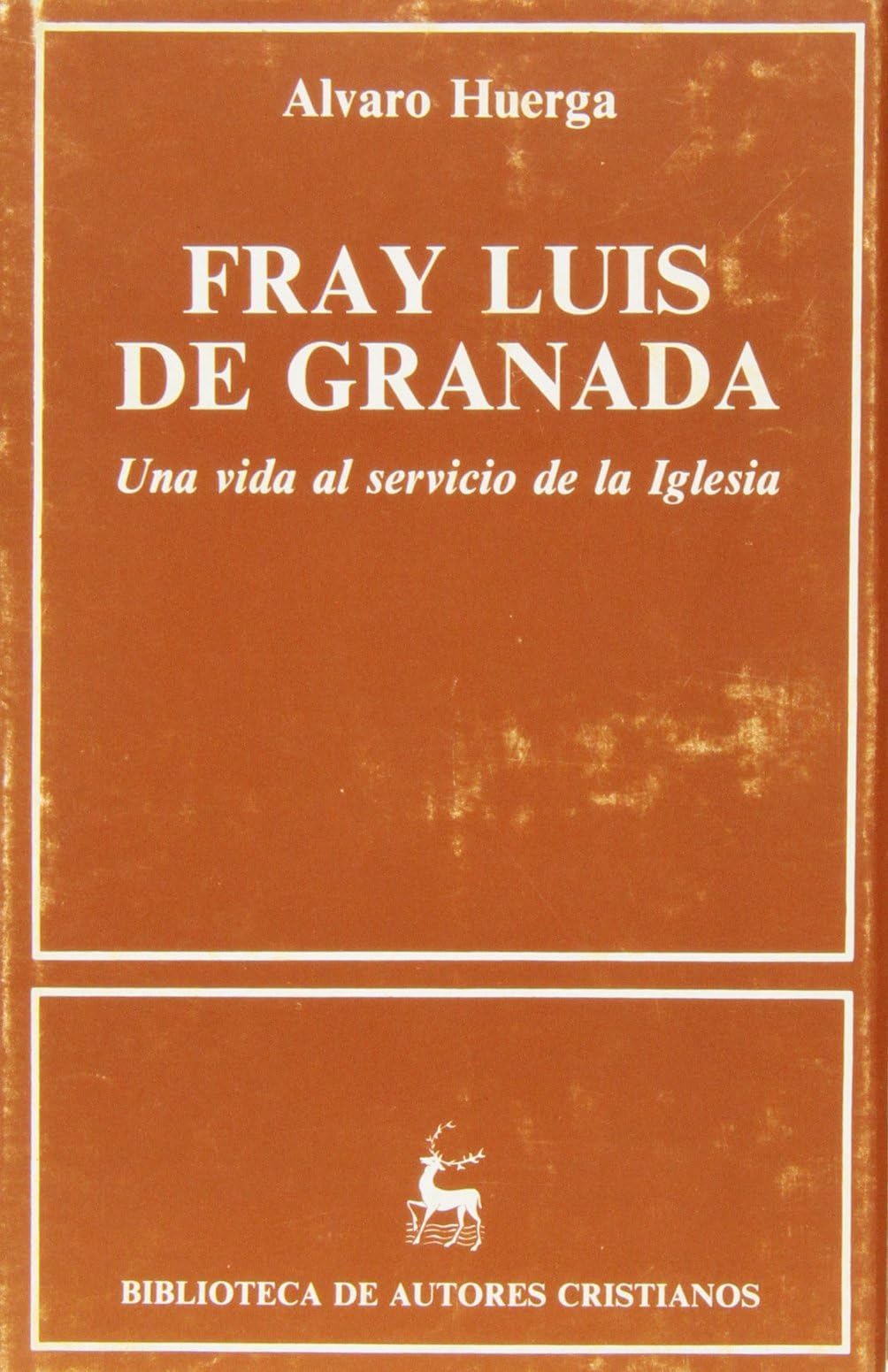Fray Luis de Granada. Una vida al servicio de la Iglesia (NORMAL) (Spanish Edition)