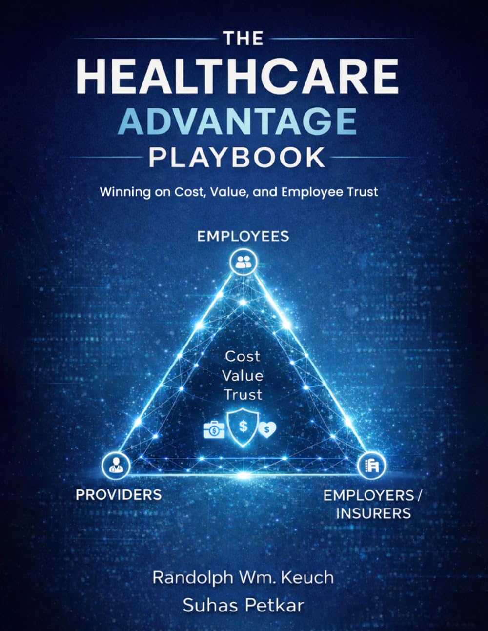 The Healthcare Advantage Playbook: Winning on Cost, Value, and Employee Trust