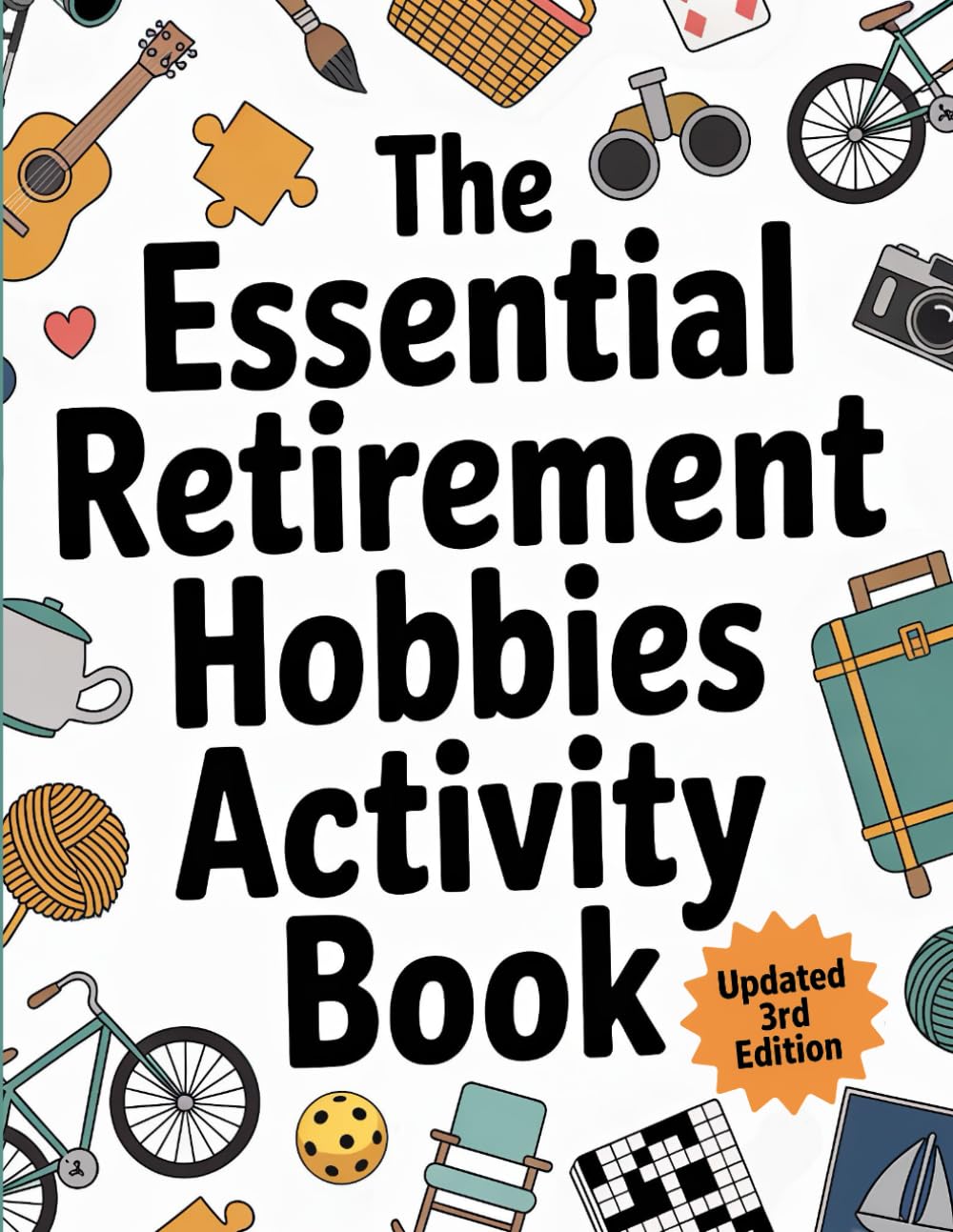 The Essential Retirement Hobbies Activity Book: A Fun Retirement Gift for Coworker and Colleague (Retirement Survival Kit)
