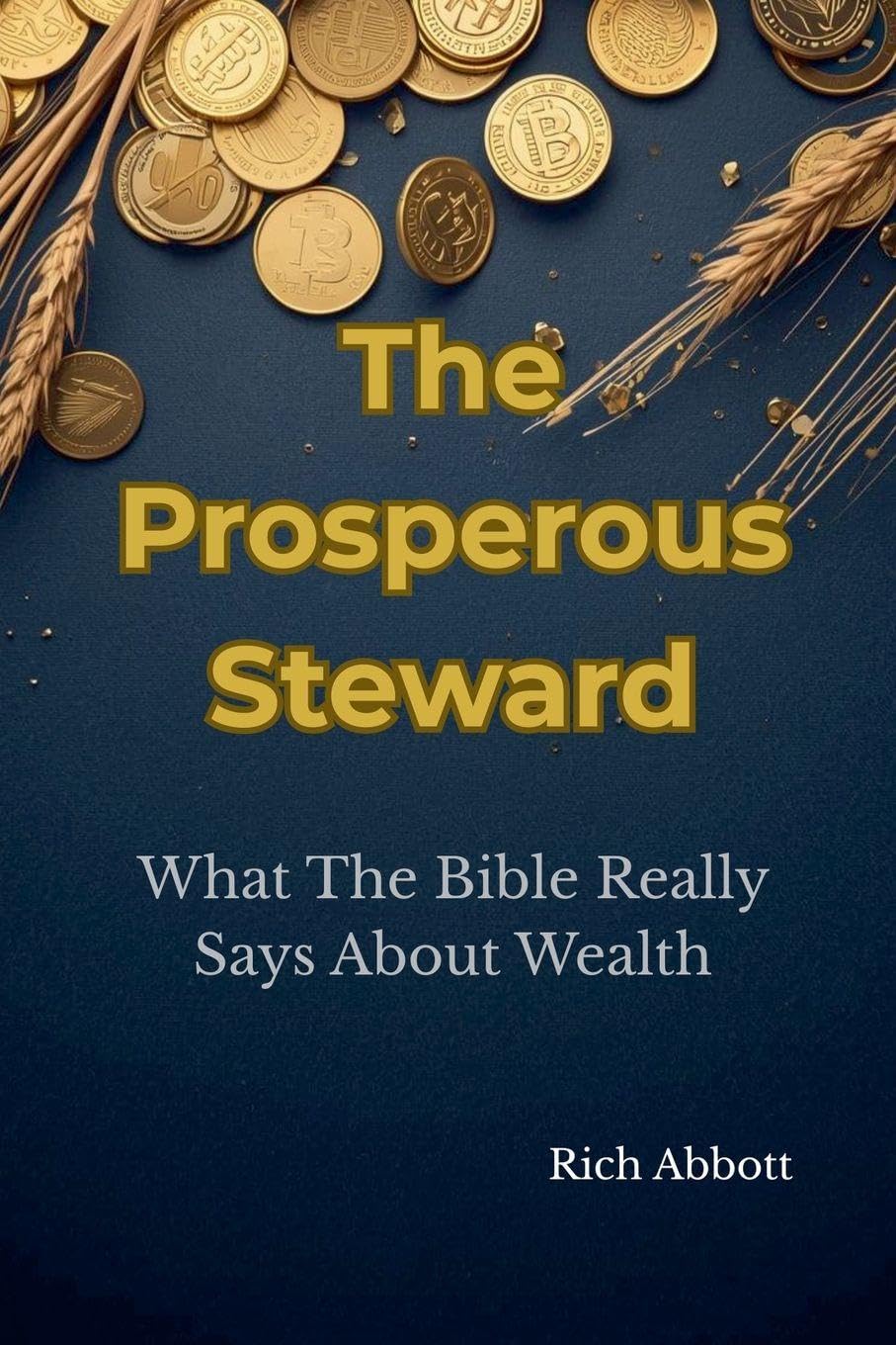 The Prosperous Steward: 5 (The Honest Wealth)