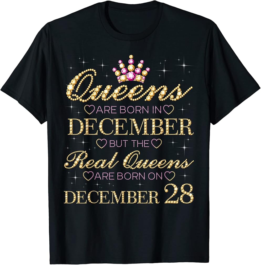 Real Queens Are Born On December 28, 28th December Birthday T-Shirt