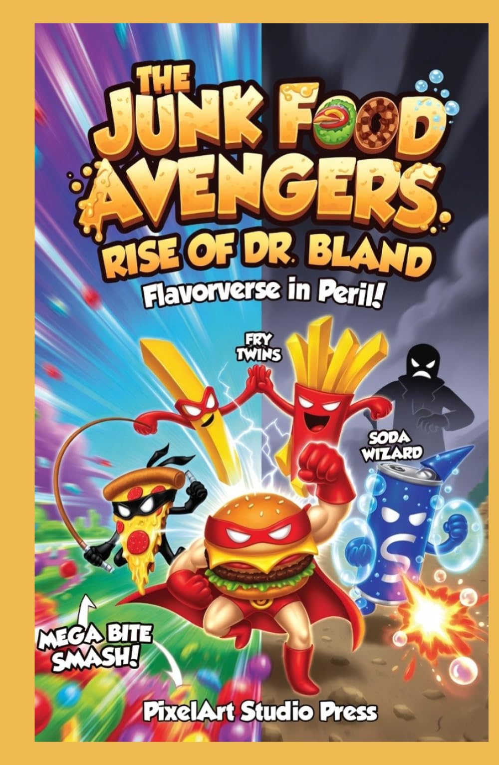 The Junk Food Avengers: The Healthy Invasion: A Deliciously Chaotic Food Adventure