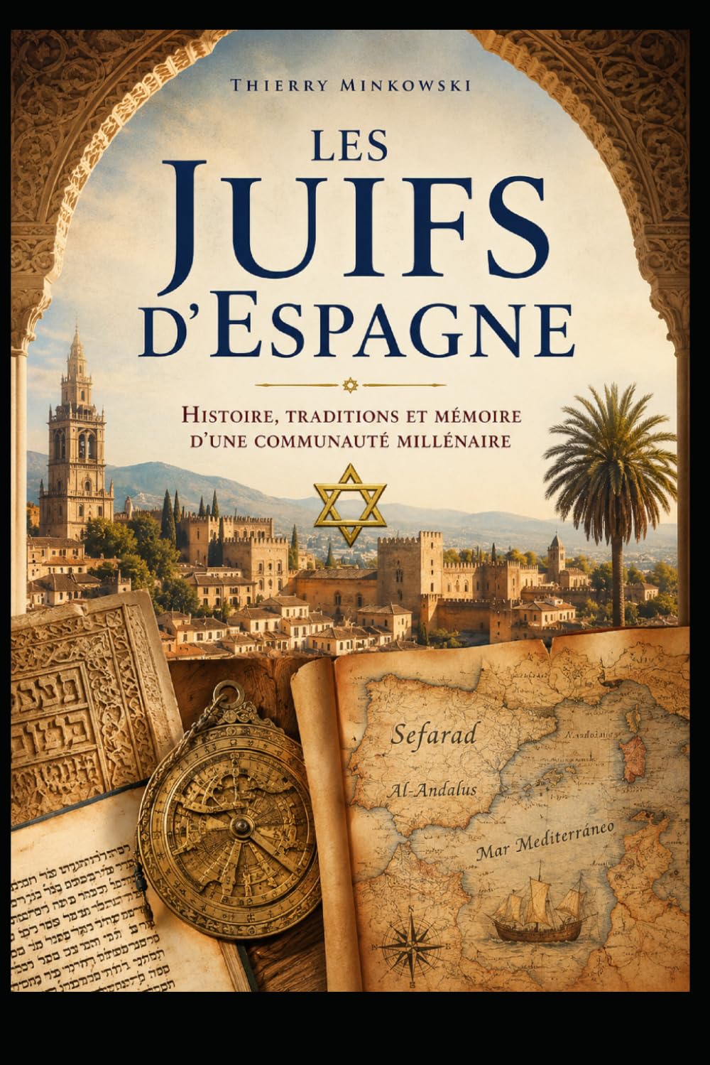 Les Juifs d’Espagne: Histoire, traditions et mémoire d’une communauté millénaire (Mémoire des communautés juives)