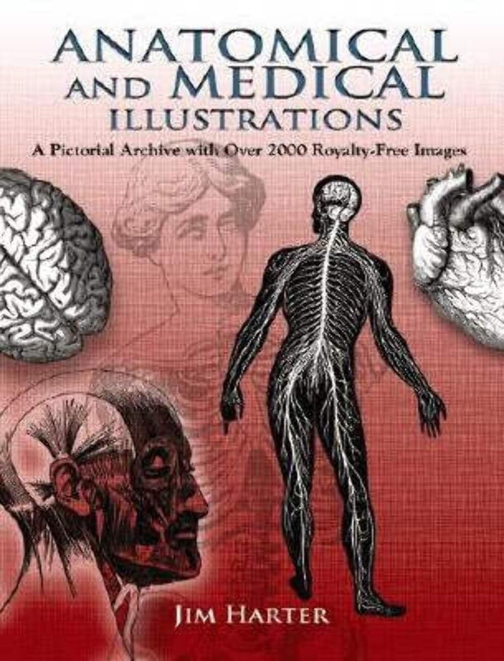 Anatomical and Medical Illustrations: A Pictorial Archive with Over 2000 Royalty-Free Images (Dover Pictorial Archive)