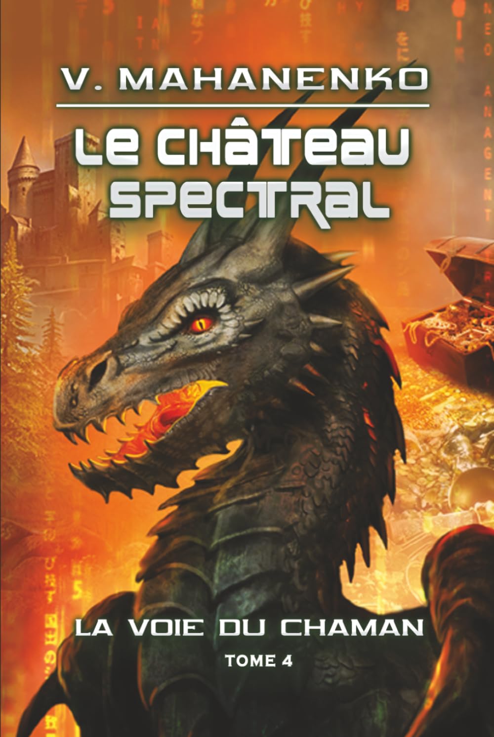 Le Château spectral (La voie du Chaman Tome 4): Série LitRPG
