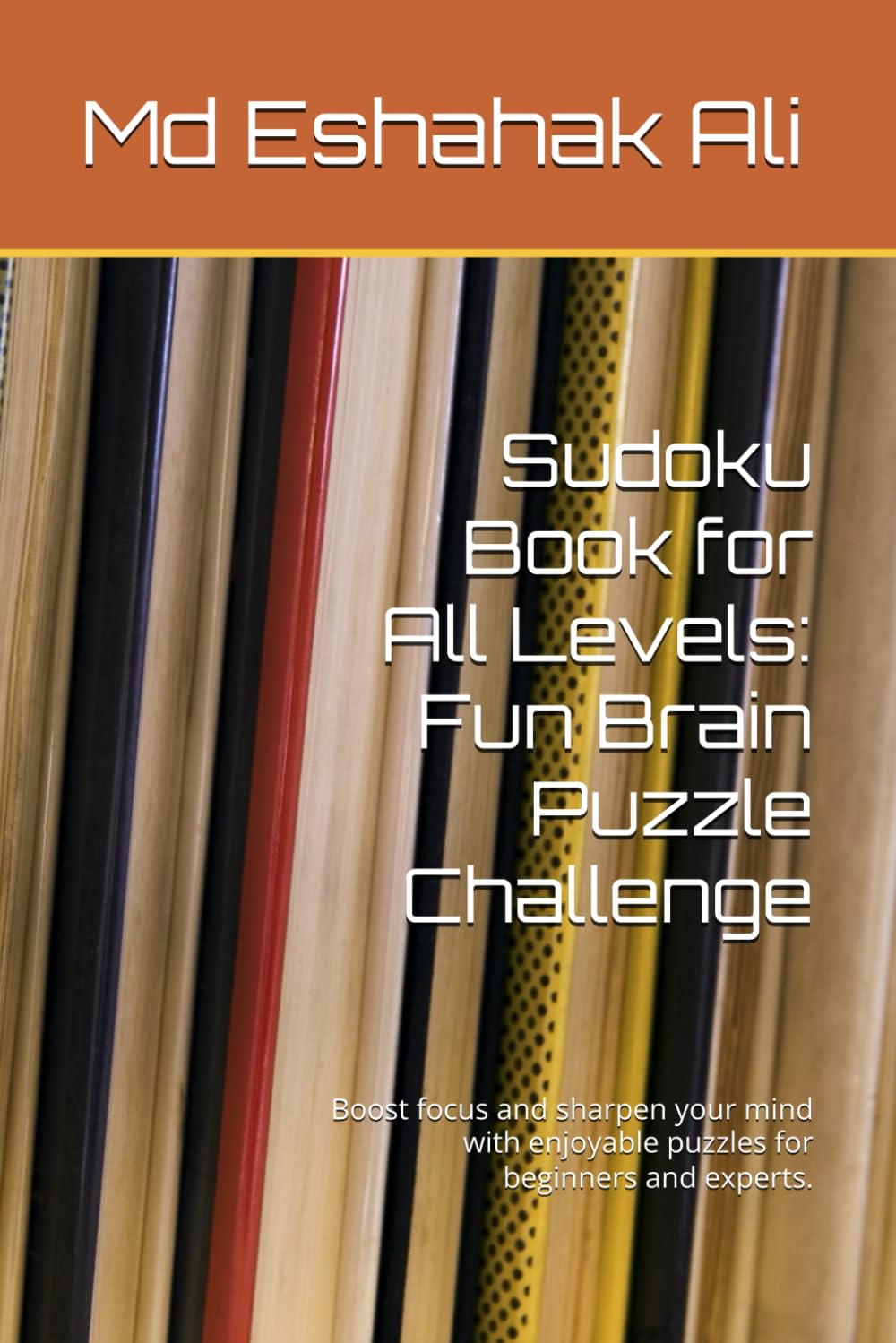 Sudoku Book for All Levels: Fun Brain Puzzle Challenge: Boost focus and sharpen your mind with enjoyable puzzles for beginners and experts.
