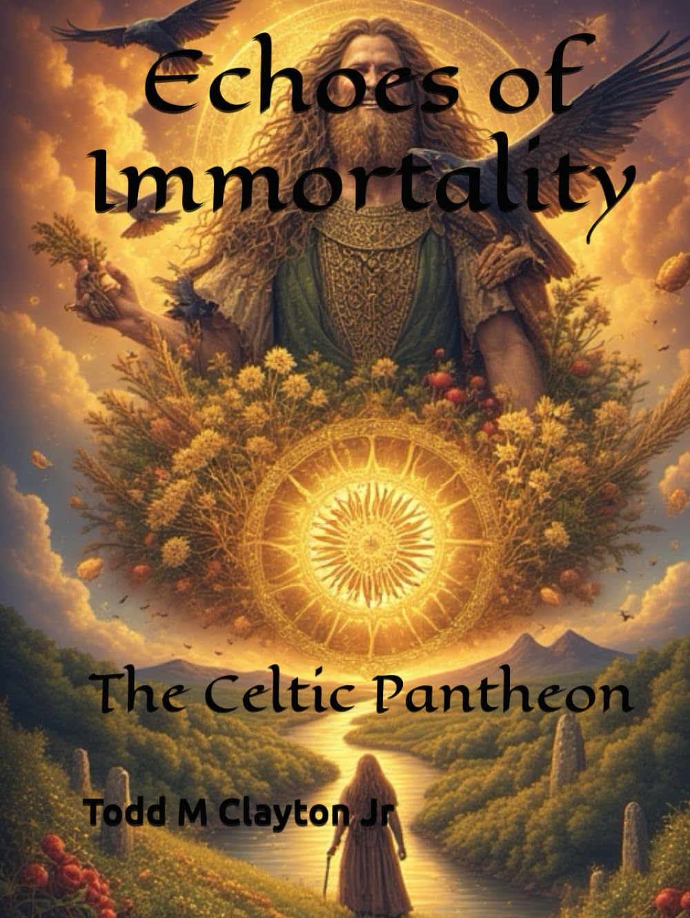 Echoes of Immortality:: The Celtic Pantheon