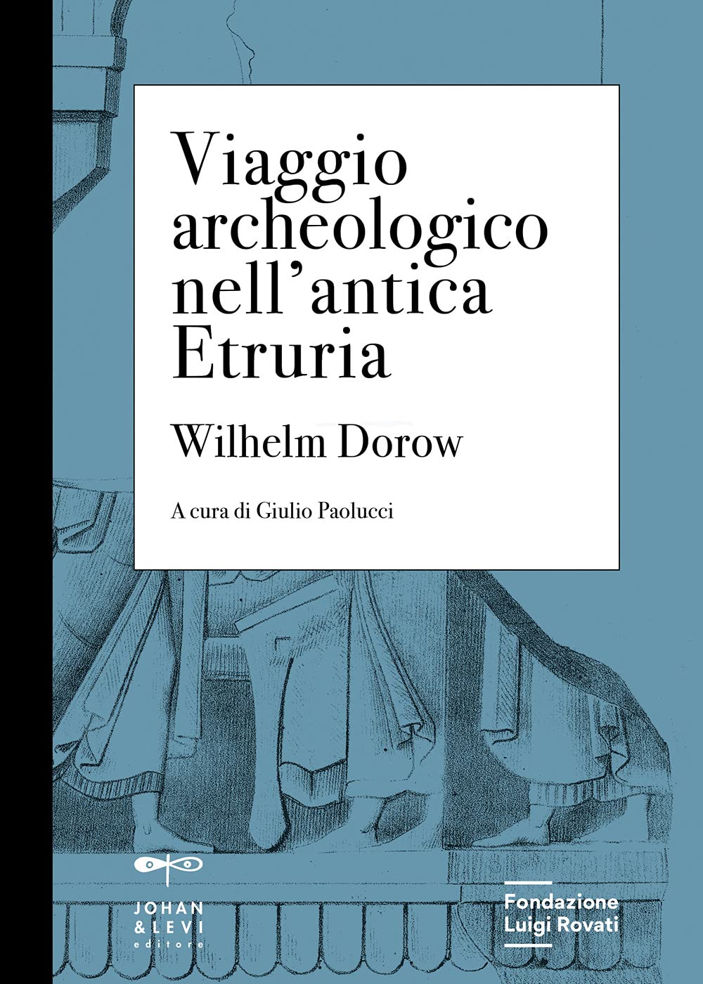 Viaggio Archeologico Nell'antica Etruria - 4