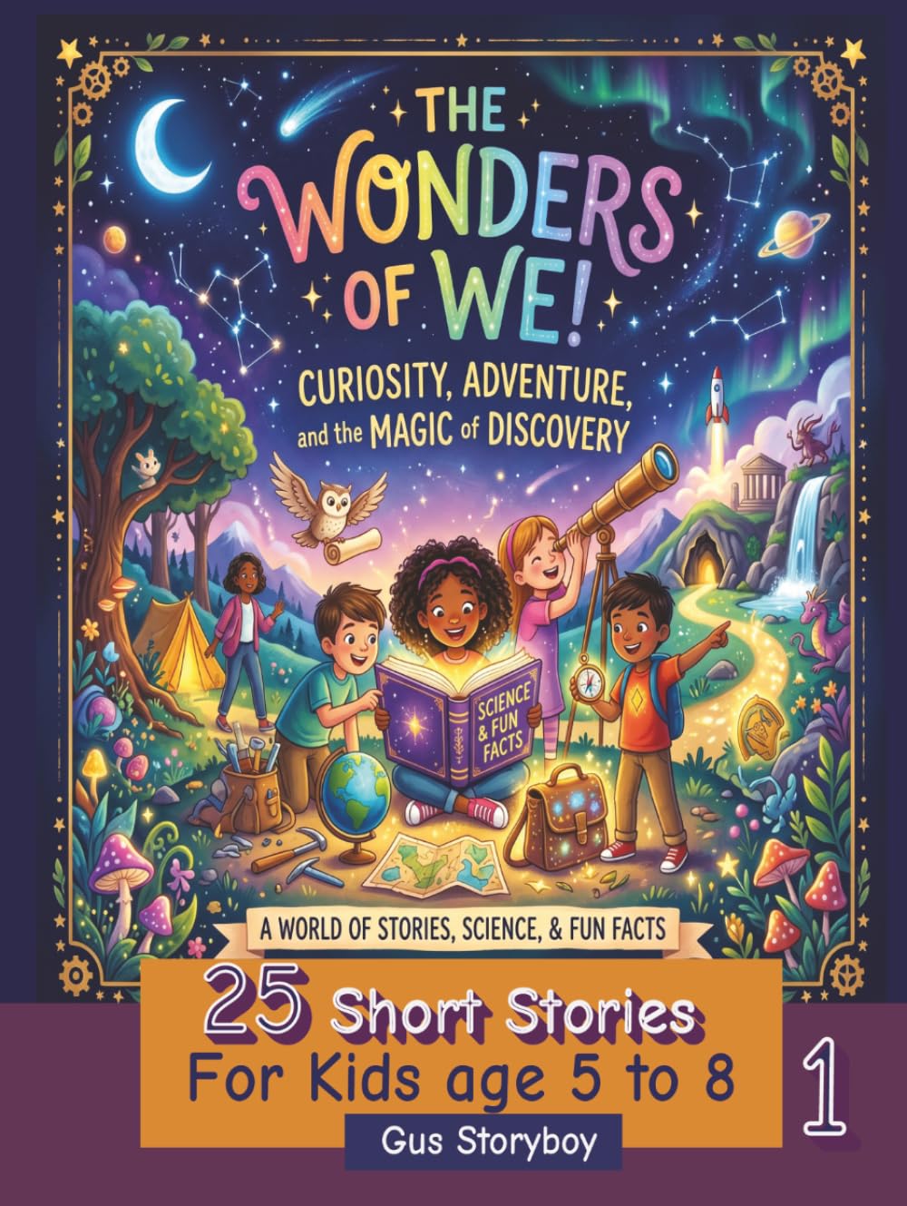 The Wonders of WE- 25 Short Stories for Kids 5-8: Bedtime Stories for Curious Children