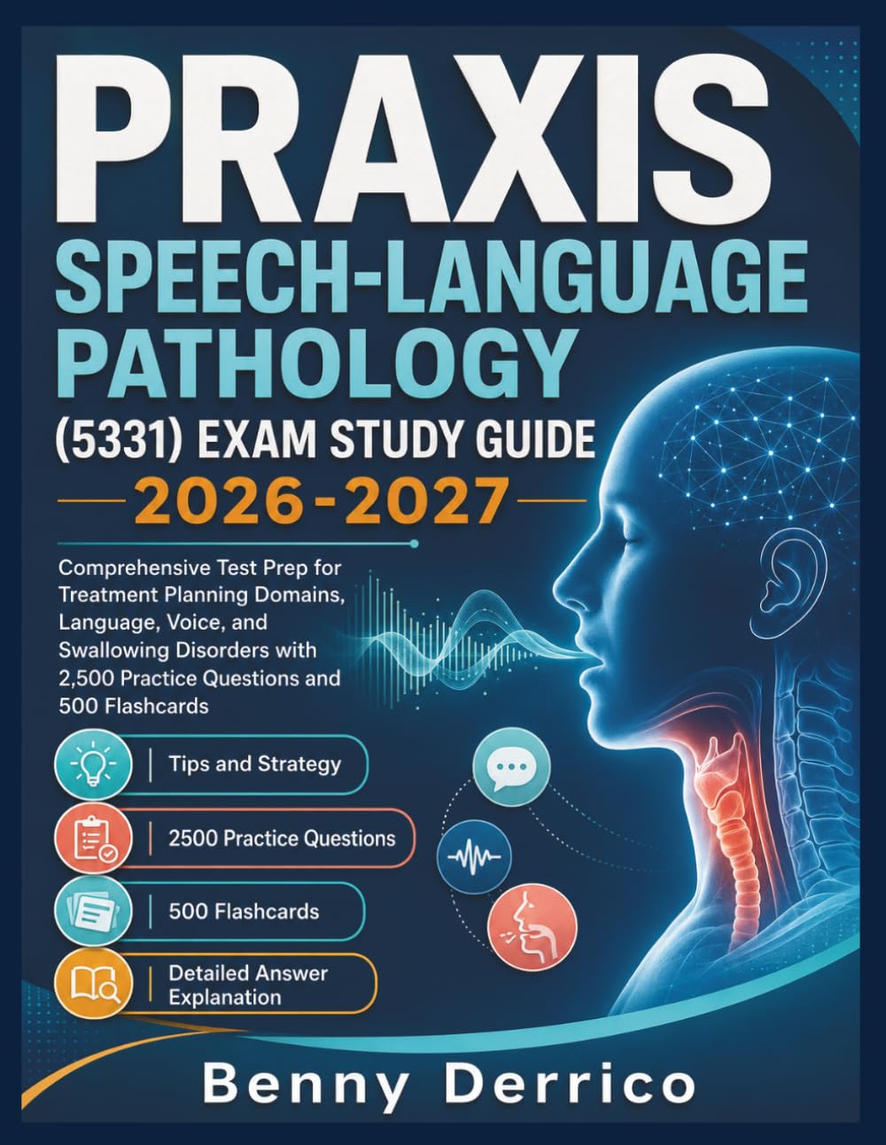 PRAXIS SPEECH LANGUAGE PATHOLOGY 5331 EXAM STUDY GUIDE 2026-2027: Comprehensive Test Prep for Treatment Planning Domains , Language, Voice, and ... 2,500 Practice Questions and 500 Flashcards