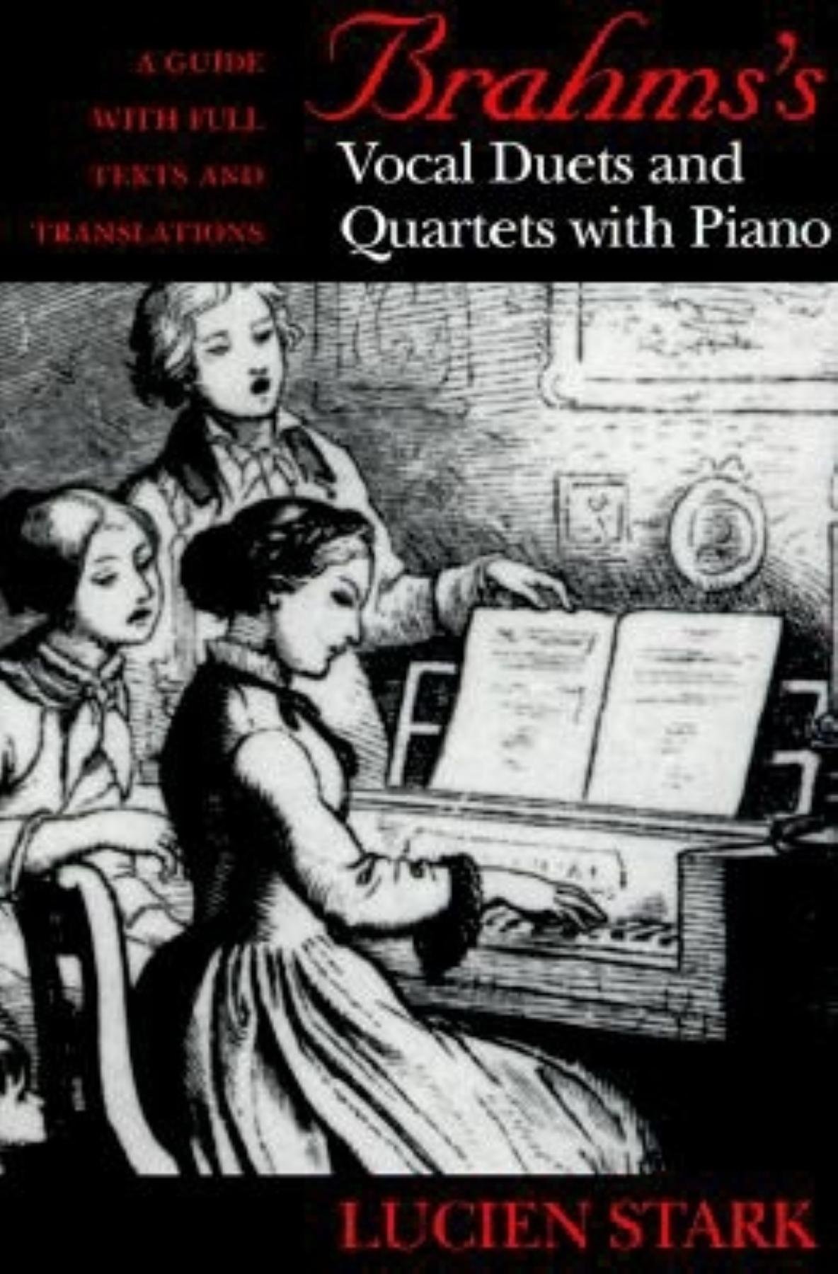 Brahms's Vocal Duets and Quartets With Piano: A Guide with Full Texts and Translations