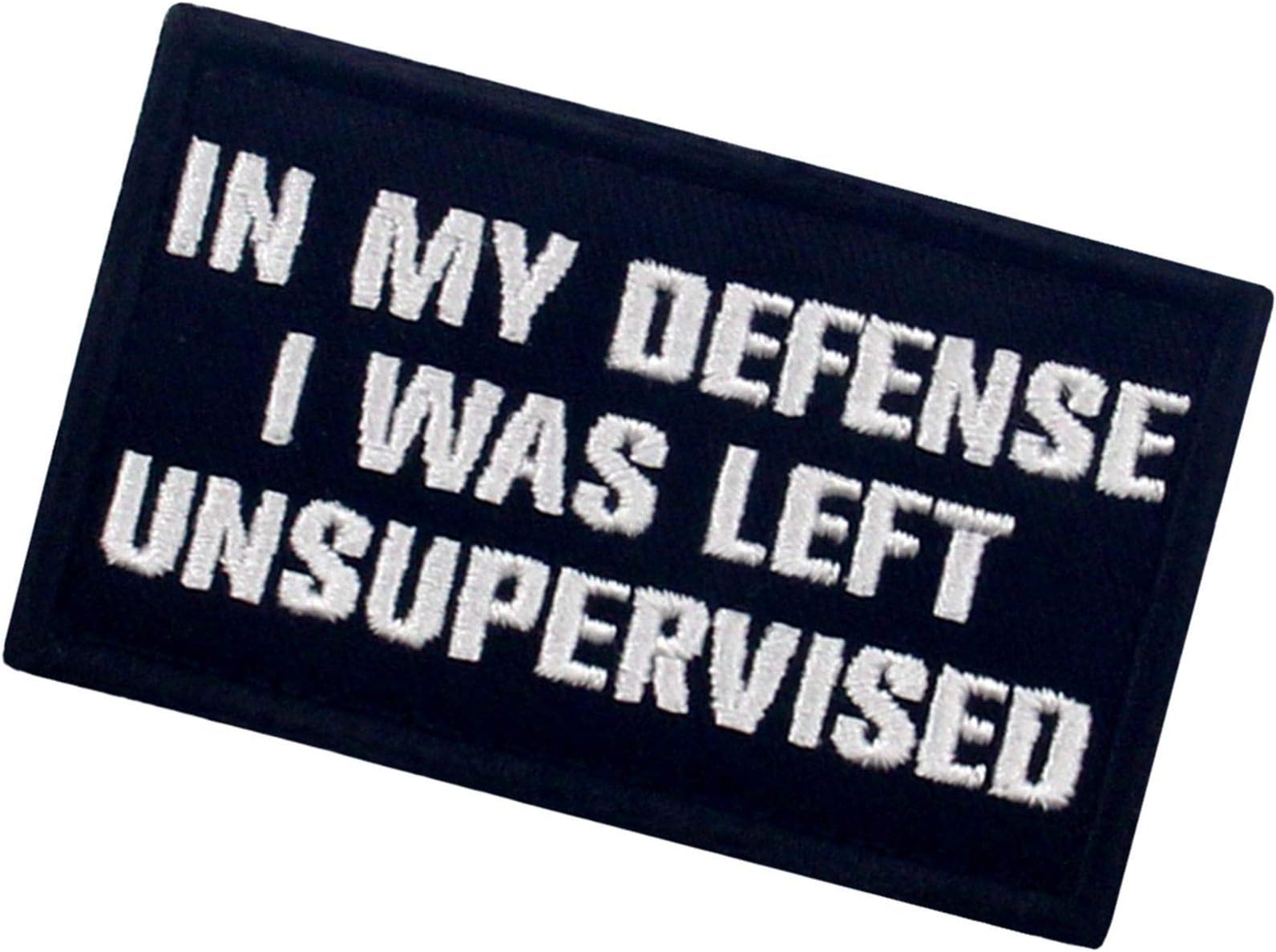 Tactical in My Defense I was Left Unsupervised Patch Embroidered Funny Morale Applique Fastener Hook & Loop Emblem, White & Black