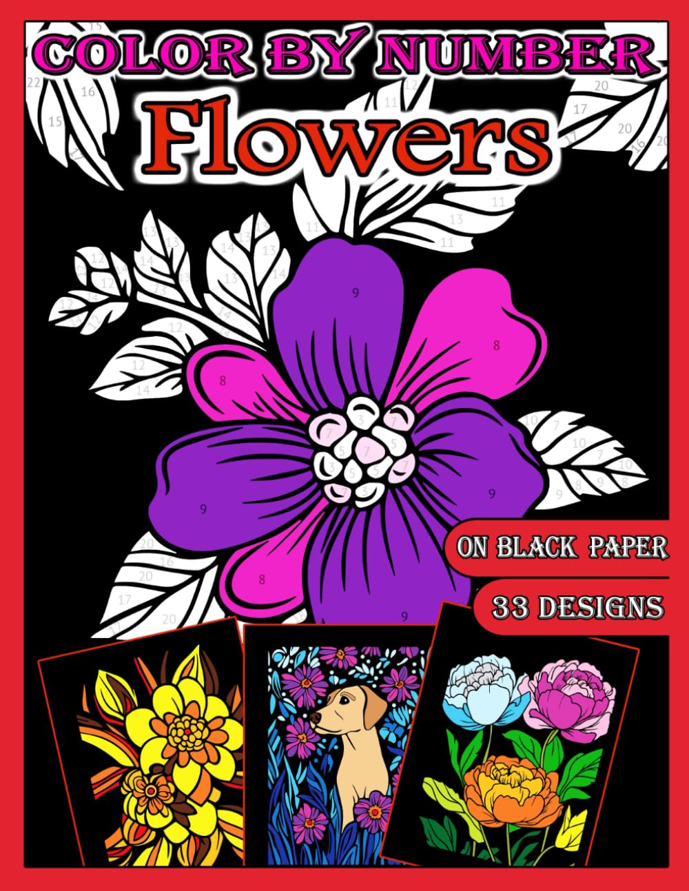 Color by Number Flowers: Adult Coloring book with Bold, Easy and Relaxing Coloring Pages on Black Paper (Color by Number on BLACK Background)