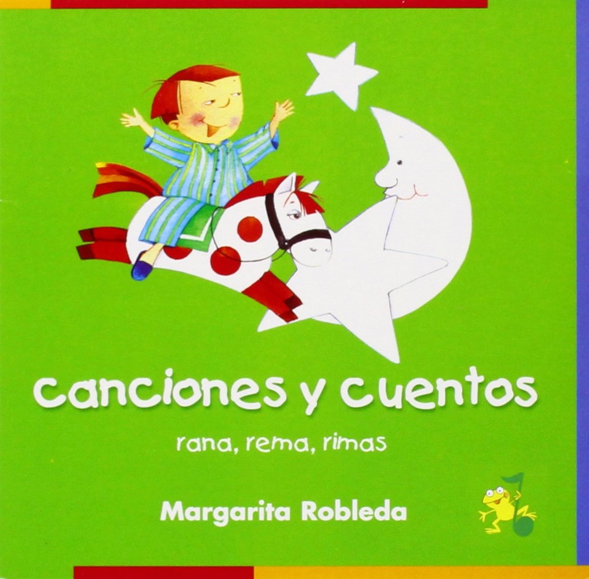 Canciones Y Cuentos/Rowing Rhyming Frog: Rana, Rema, Rimas