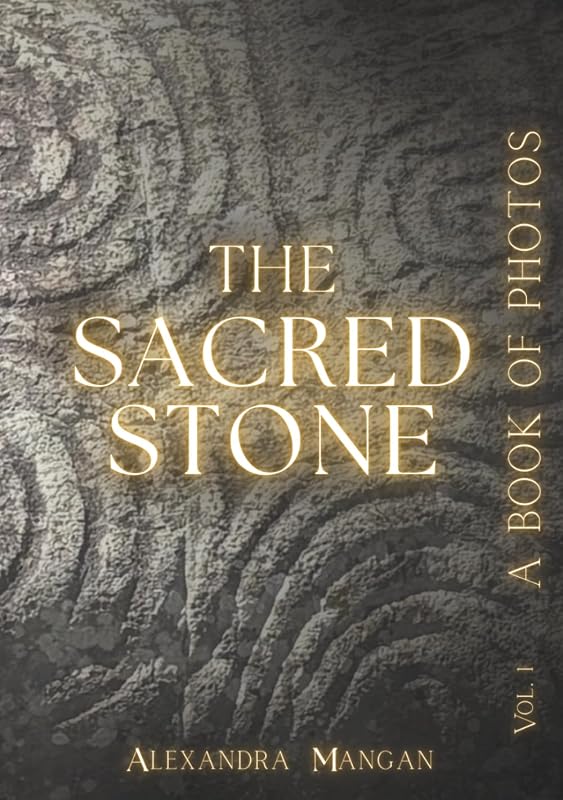 The Sacred Stone: A Book of Photos (Stone Bothering)