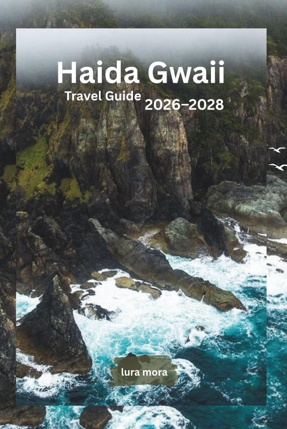 Haida Gwaii Travel Guide 2026–2028: Discover Ancient Forests, Haida Culture, Scenic Coastlines, Wildlife Encounters, and Unforgettable Island Journeys