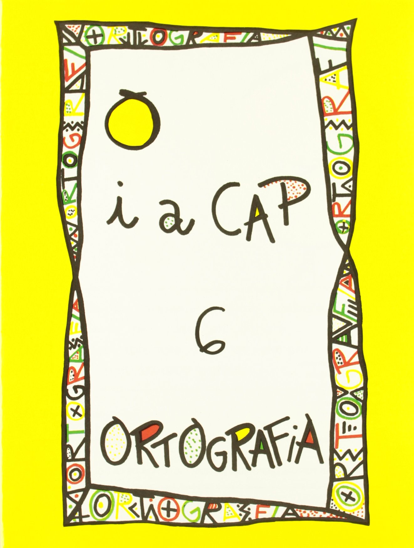 PUNT I A CAP ORTOGRAFIA N? 6 SERIE GROGA (1R 2N CURS)