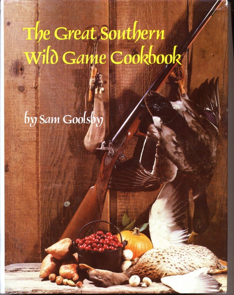 The Great Southern Wild Game Cookbook      Hardcover – January 1, 1980
