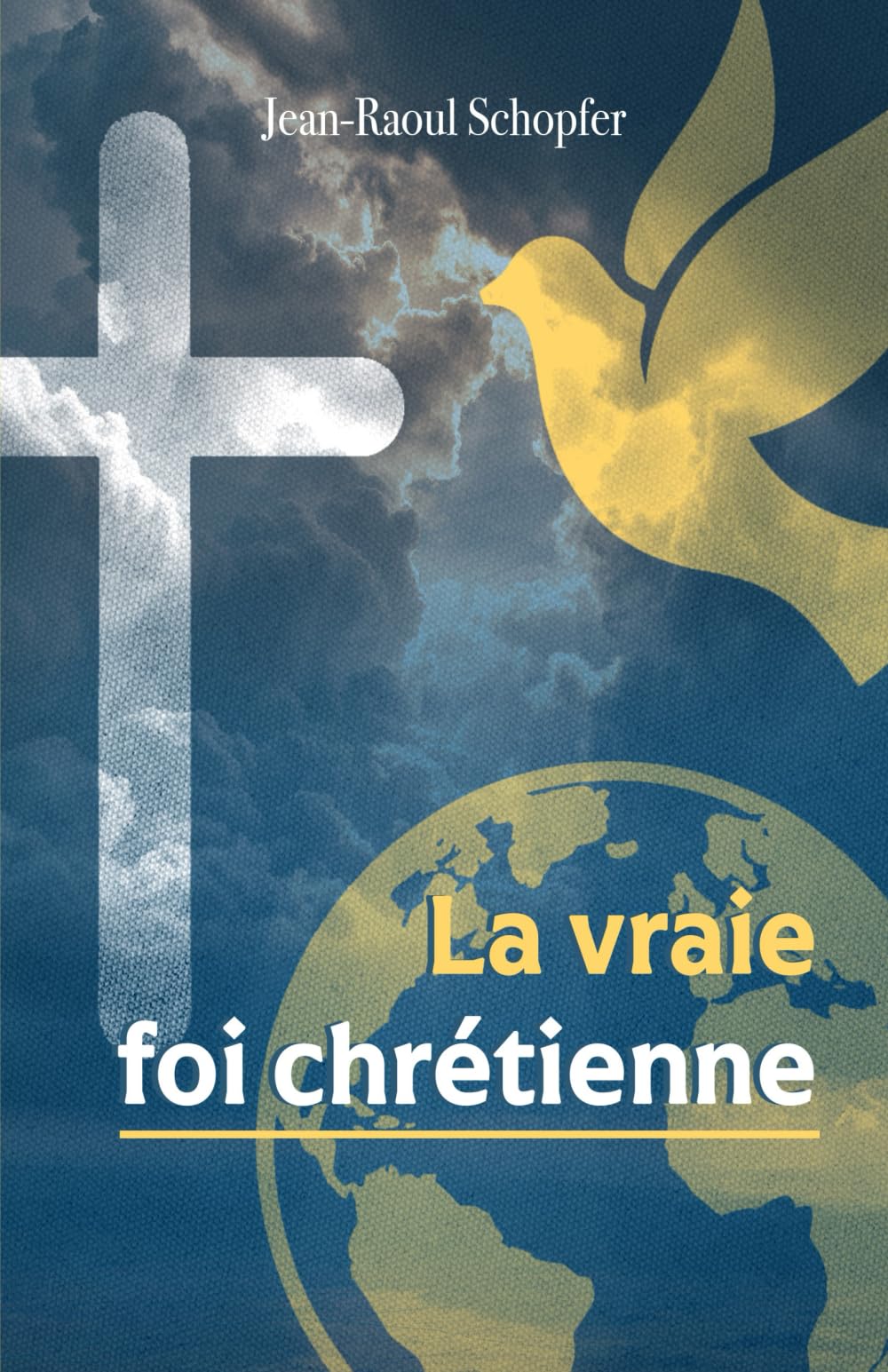 La vraie foi chrétienne