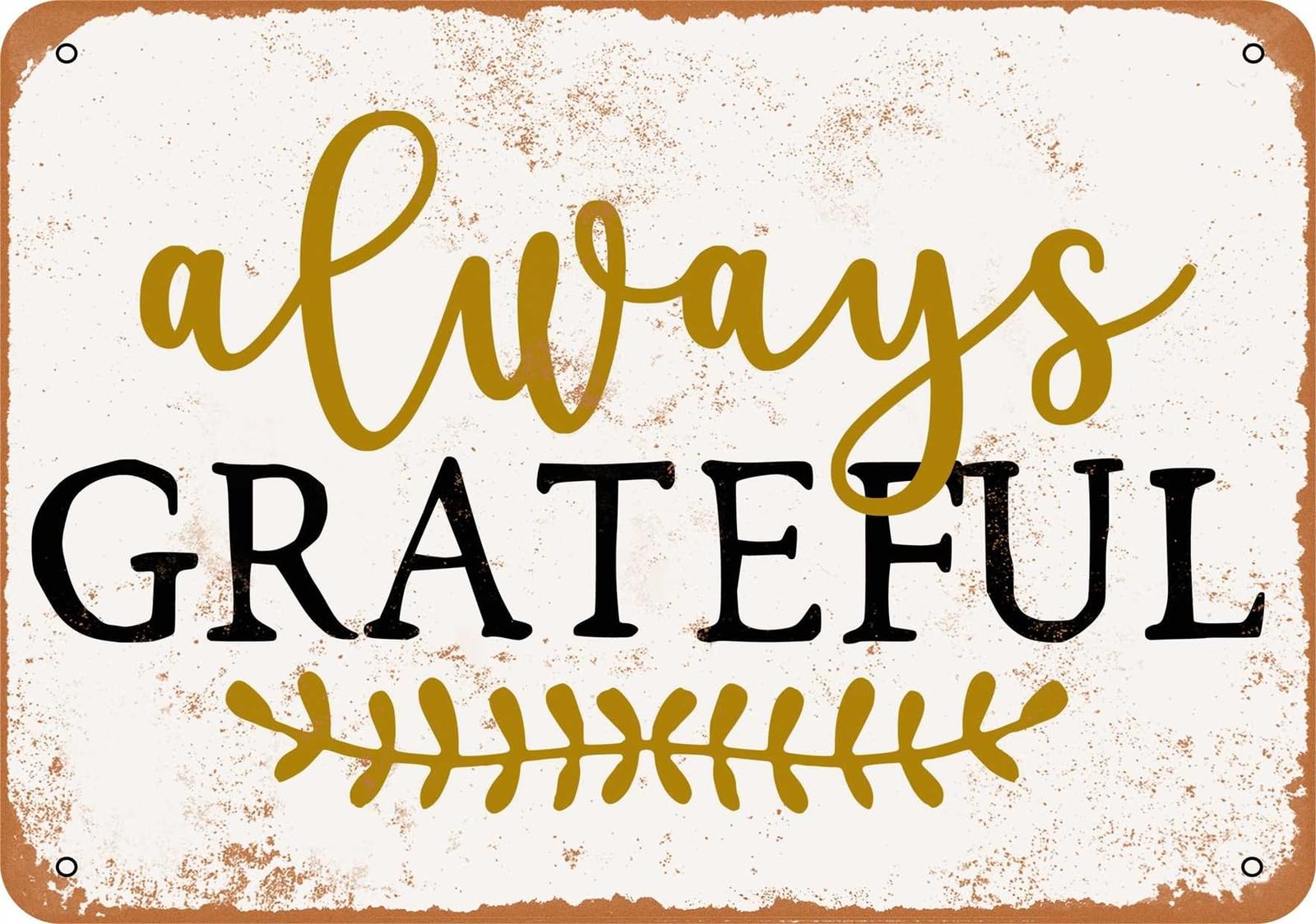 Miaomansenstore Metal Sign - Always Grateful - Vintage Look Home Decor