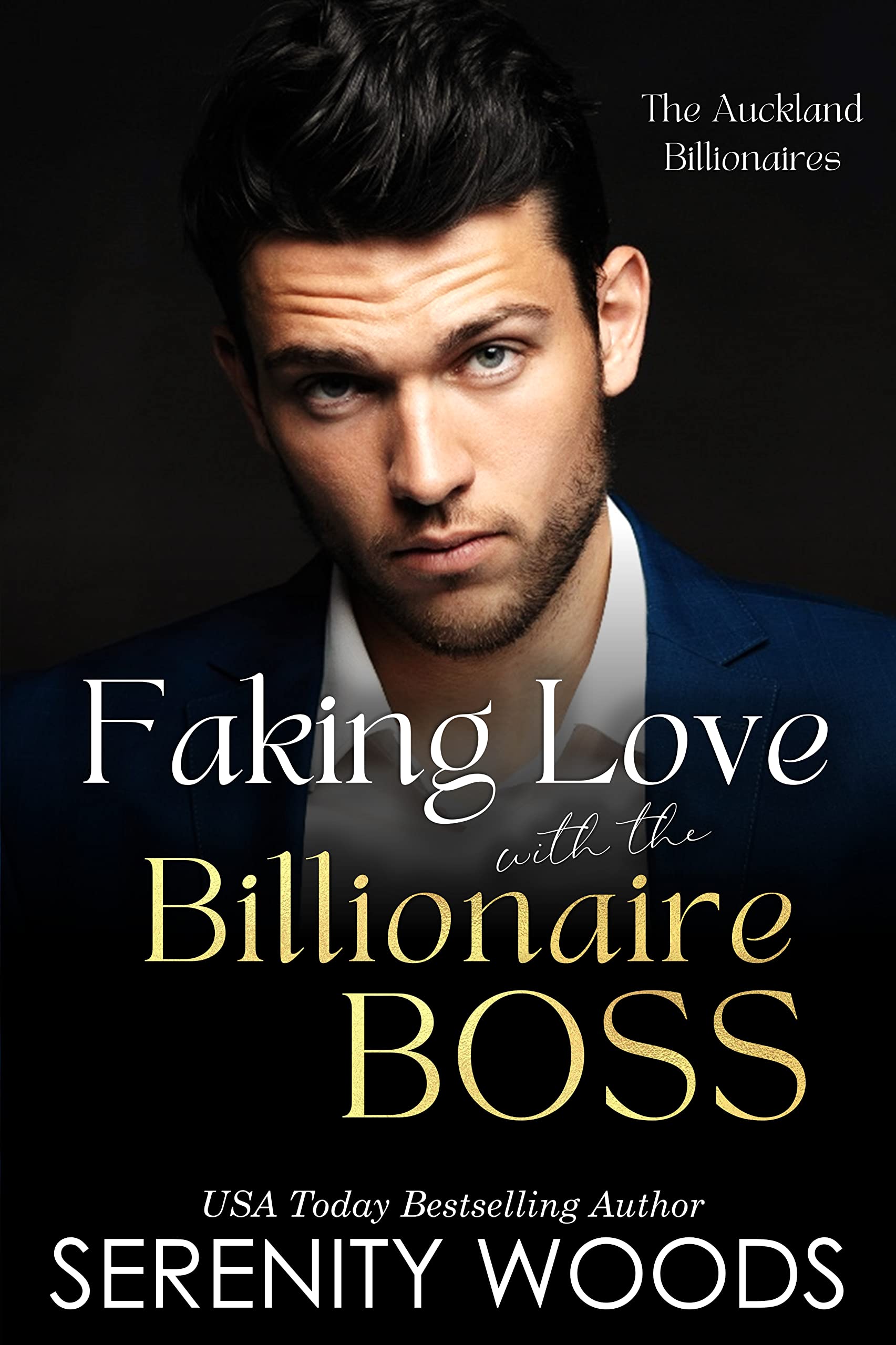 Faking Love with the Billionaire Boss: The Auckland Billionaires (A Boss in a Billion Book 3)