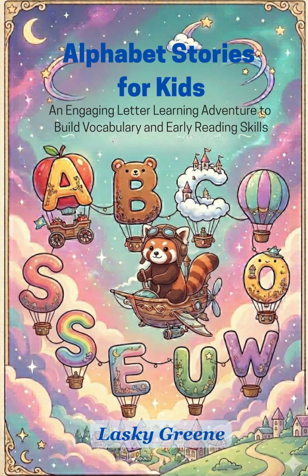 Alphabet Stories for Kids: Phonics & Object Recognition Storybook for Kids Ages 2-6: An Engaging Letter Learning Adventure to Build Vocabulary and Early Reading Skills