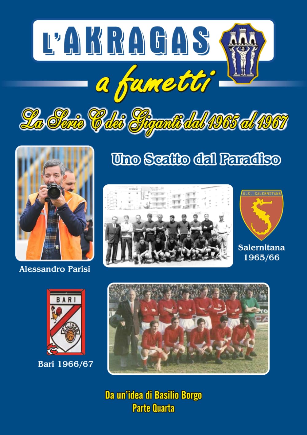 Uno scatto dal Paradiso: La serie C dei Giganti dal 1965 al 1967 (L'Akragas a fumetti)