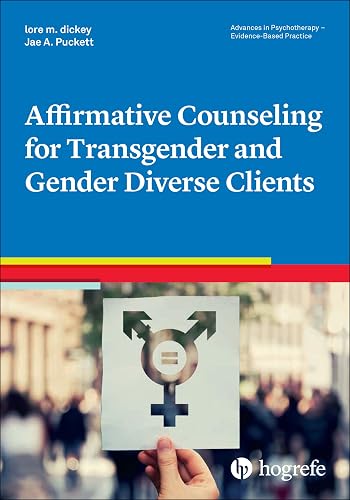 Affirmative Counseling for Transgender and Gender Diverse Clients: 45