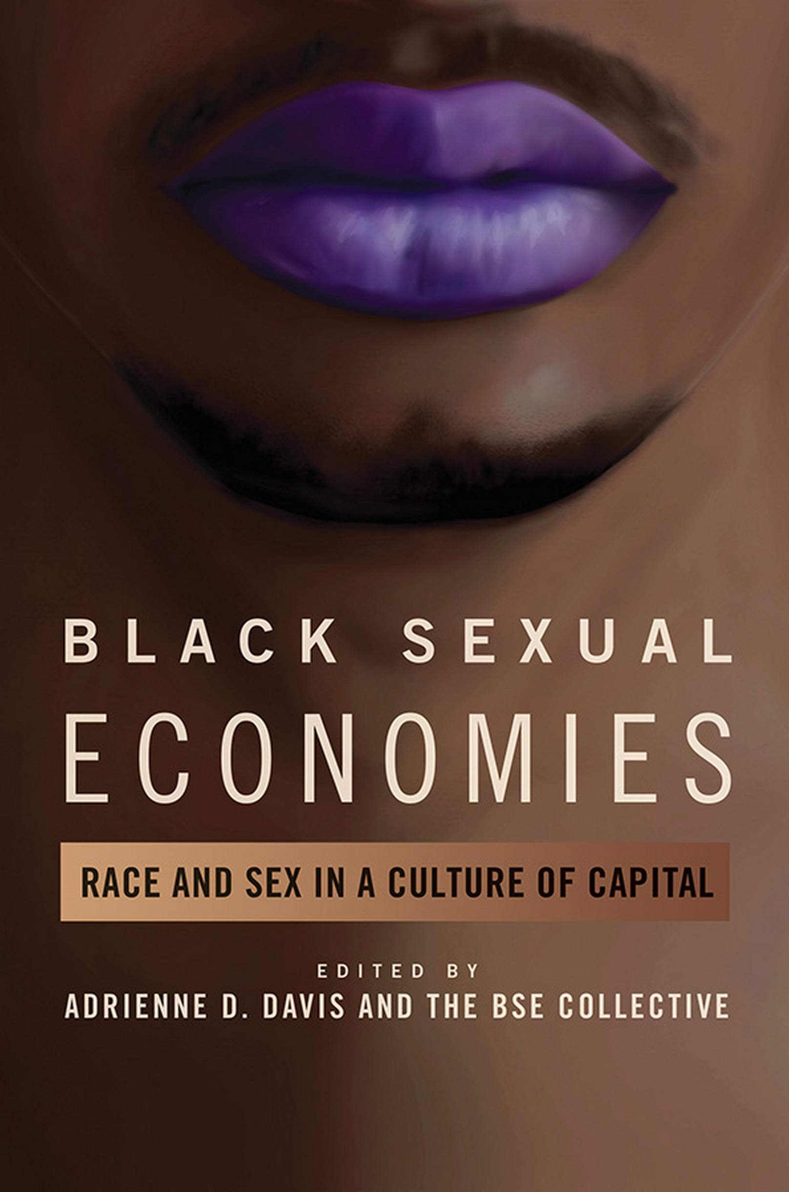 Black Sexual Economies: Race and Sex in a Culture of Capital (New Black Studies)