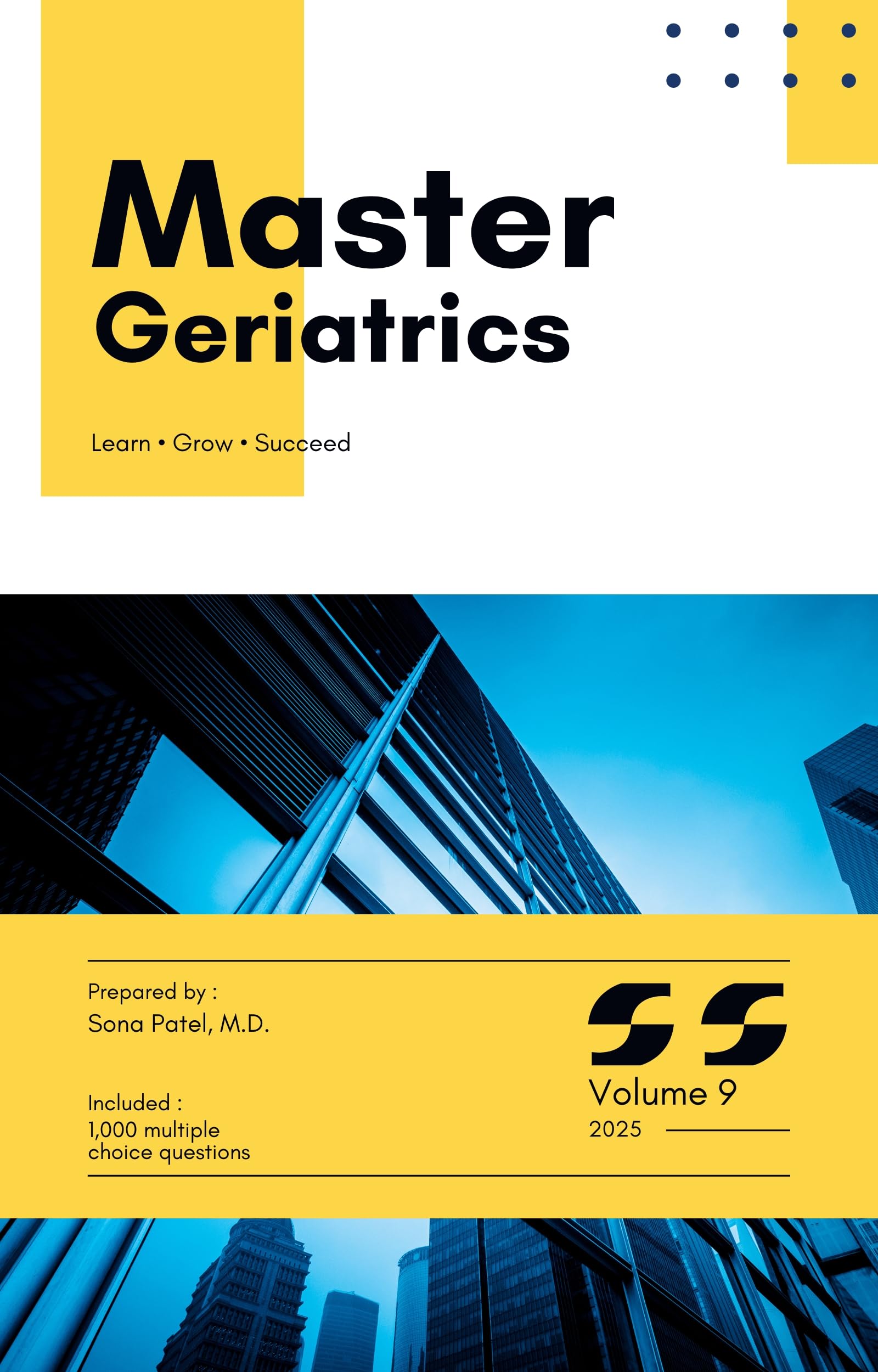 Master Series: Geriatrics with High-Yield content and 1,000 Board-Style MCQs with Explanations for Medical Board Exam Prep, Clinical Vignettes, and Real-World Case Review: Volume 9