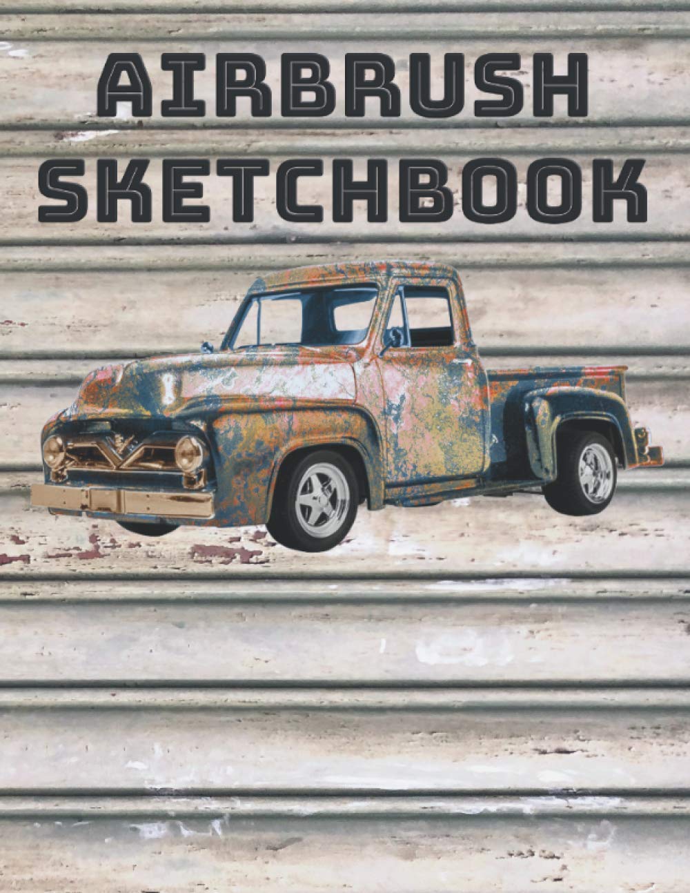 Airbrush Sketchbook: Cute Novelty Gift for Auto Artist and Designer (Airbrushing Books for Drawing Sketches)