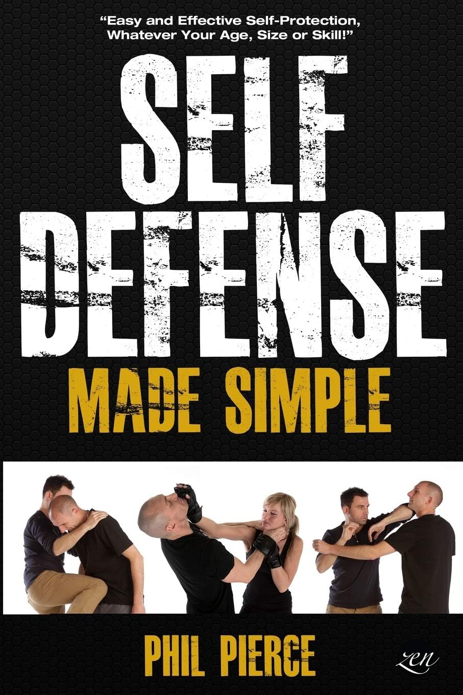 Self Defense Made Simple: Easy and Effective Self Protection Whatever Your Age, Size or Skill! Paperback – July 14, 2014