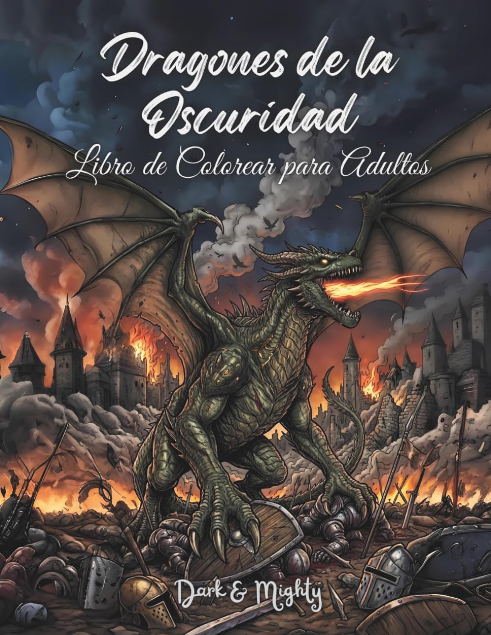 Dragones de la Oscuridad – Dark & Mighty: Libro para colorear de fantasía oscura para adultos con 50 ilustraciones dibujadas a mano, detalladas y en gran formato