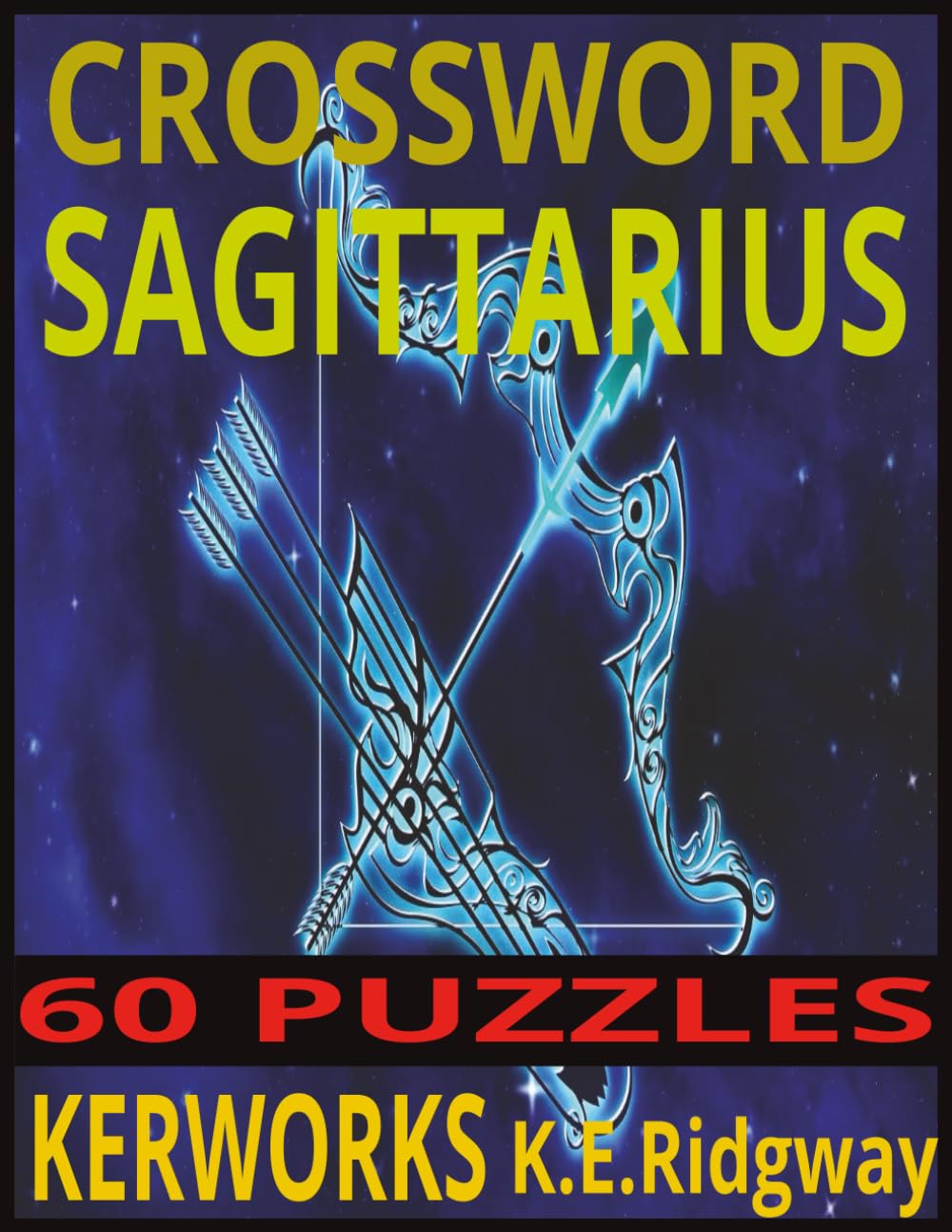 SAGITTARIUS: “Challenging Crossword Puzzles Inspired by the Adventurous Sagittarius Spirit” (Zodiac Series Crossword Puzzle Books)