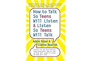 How to Talk So Teens Will Listen and Listen So Teens Will Talk
