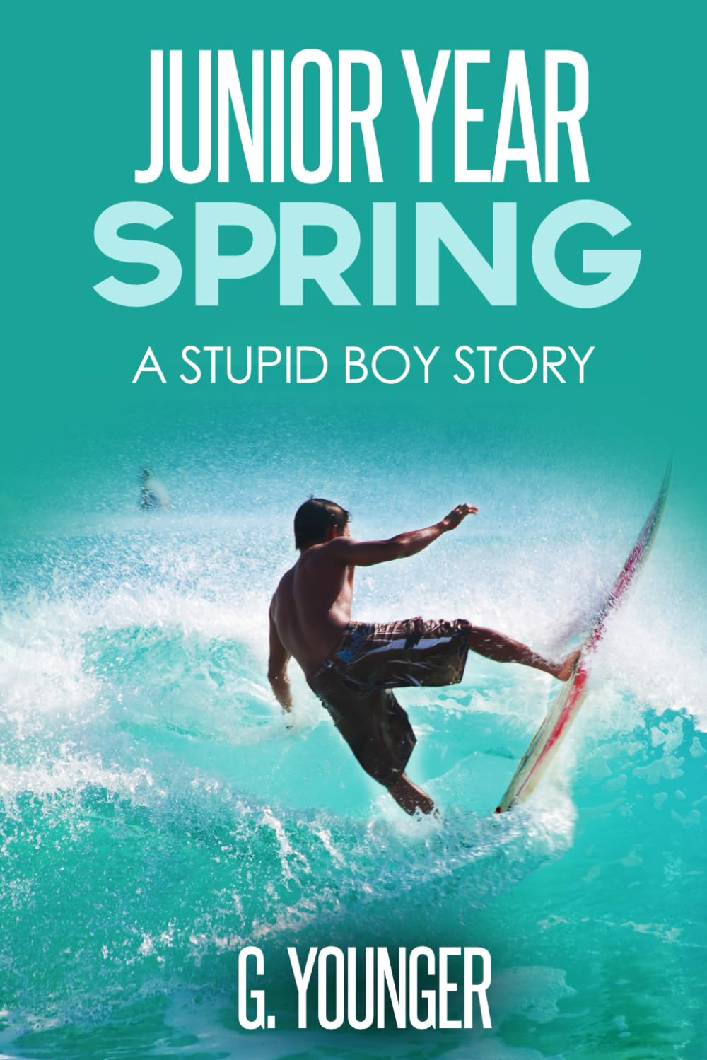 Junior Year - Spring: A Stupid Boy Story: 10
