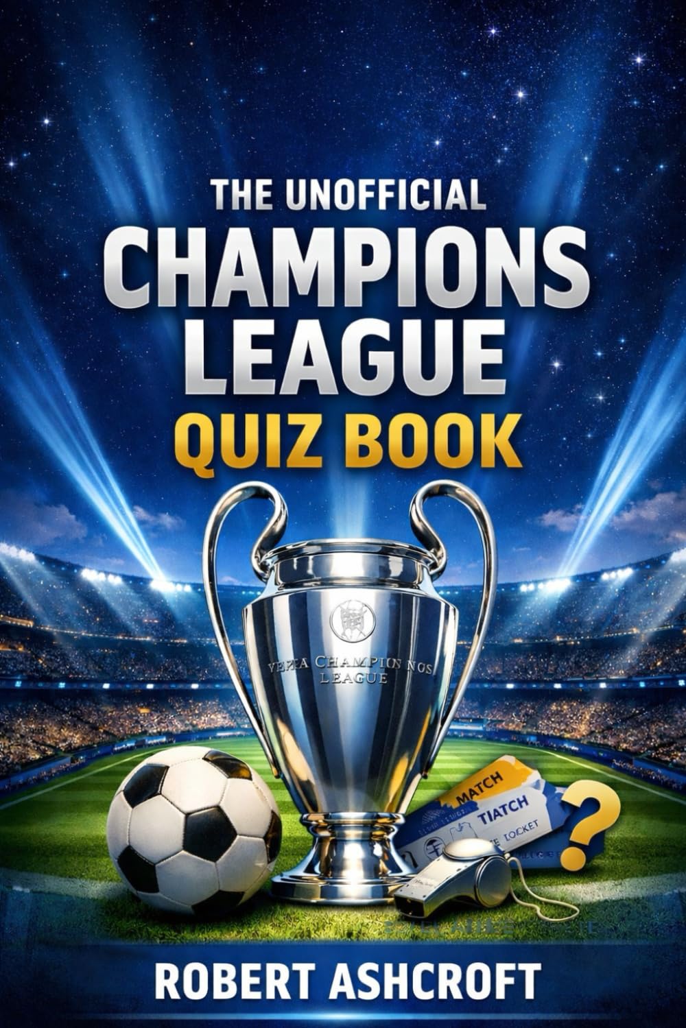The Unofficial Champions League Quiz Book