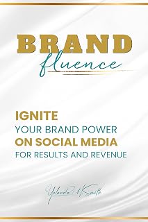 BRANDfluence: Ignite Your Brand Power on Social Media for Results and Revenue