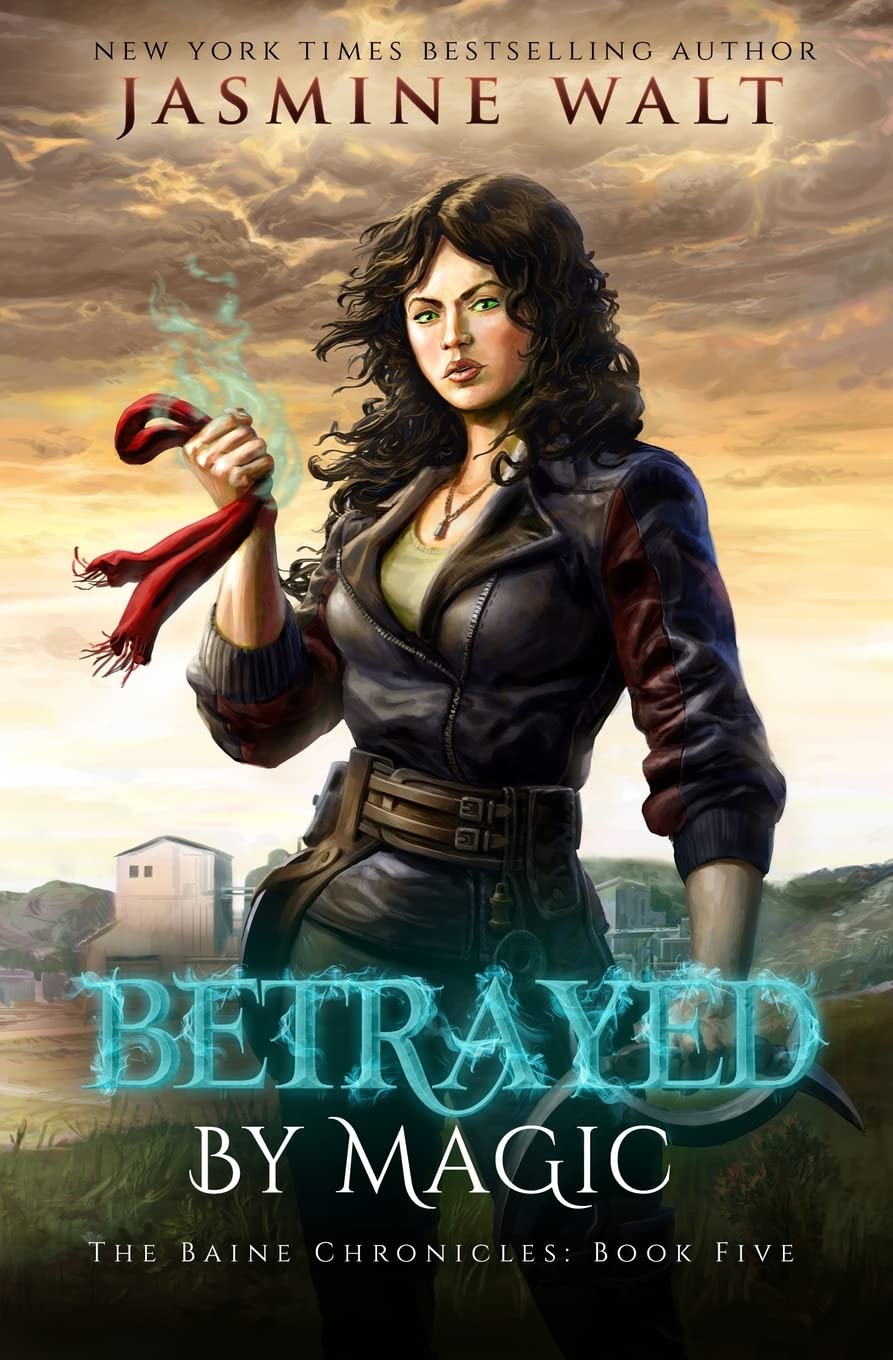 Betrayed By Magic: Volume 5 (The Baine Chronicles)